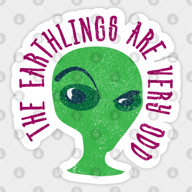 Earthlings Are Very Odd Sticker by Commykaze